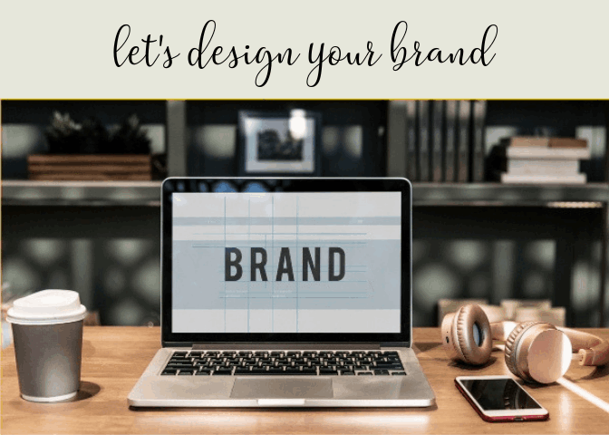 Let’s Design Your Brand